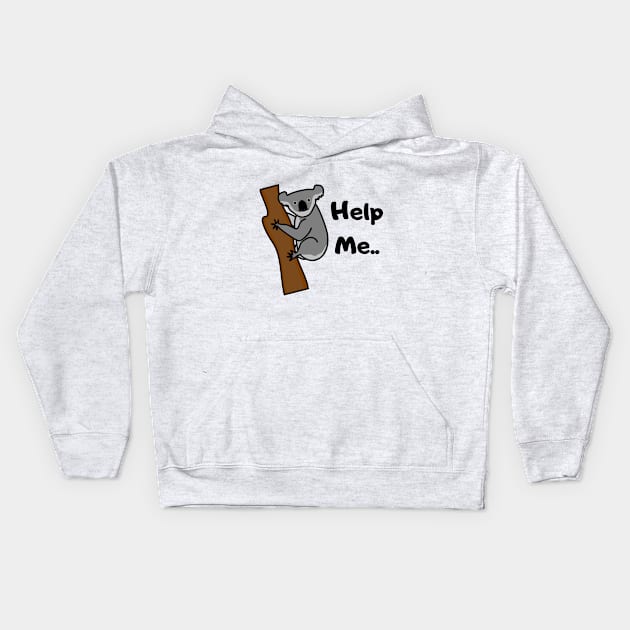 Help me Koala bear asks for help Kids Hoodie by summerDesigns